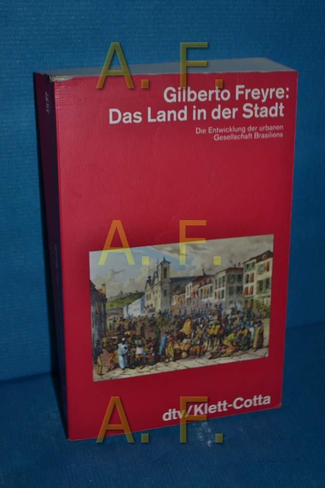 Das Land in der Stadt. Die Entwicklung der urbanen Gesellschaft Brasiliens (dtv - Wissenschaftliche Reihe) Business, Finance & Career