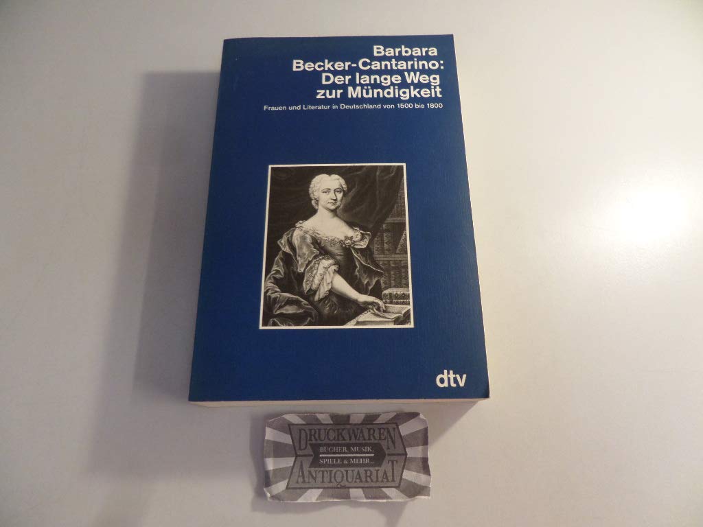 Der lange Weg zur Mündigkeit: Frauen und Literatur in Deutschland – von 1500 bis 1800 (dtv Kultur & Geschichte) Learning & Reference
