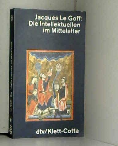 Die Intellektuellen im Mittelalter (dtv Kultur & Geschichte) Politics & History