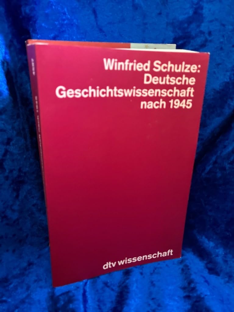 Deutsche Geschichtswissenschaft nach 1945 (dtv Kultur & Geschichte) Politics & History