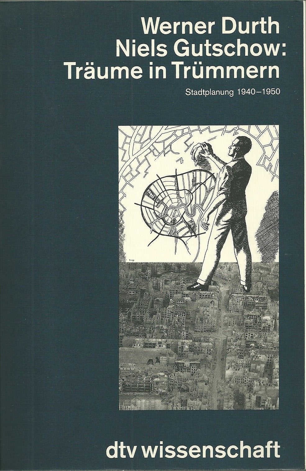 Träume in Trümmern - Stadtplanung 1940-1950 - Durth, Werner book