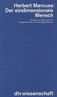 Der eindimensionale Mensch: Studien zur Ideologie der fortgeschrittenen Industriege- – sellschaft (dtv Kultur & Geschichte) Politics & History