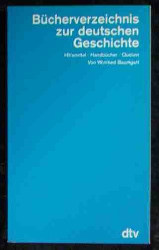 Bücherverzeichnis zur deutschen Geschichte: Hilfsmittel. Handbücher. Quellen (Information & Wissen) Politics & History