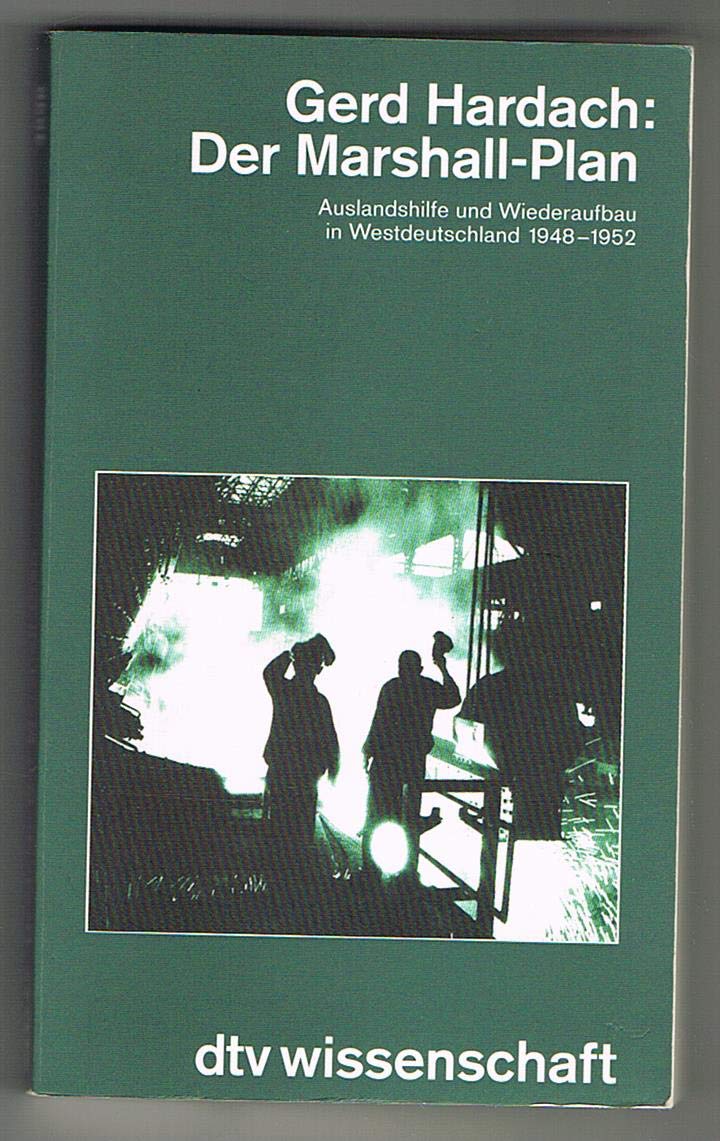Der Marshall-Plan: Auslandshilfe und Wiederaufbau in Westdeutschland 1948-1952 (dtv Kultur & Geschichte) Politics & History