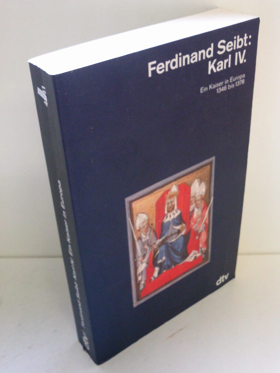 Karl IV.: Ein Kaiser in Europa – 1346 bis 1378 (dtv Kultur & Geschichte) Politics & Society