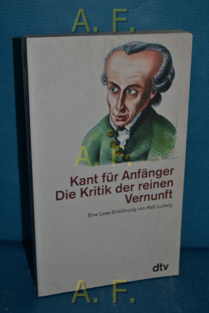 Die Kritik Der Reinen Vernunft-Kant Für Anfänger German history