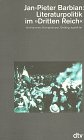 Literaturpolitik im "Dritten Reich": Institutionen, Kompetenzen, Betätigungsfelder (dtv Kultur & Geschichte) Politics & History
