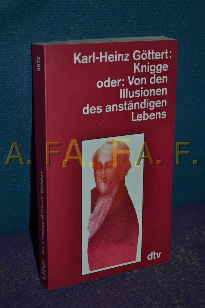 Knigge oder: Von den Illusionen des anständigen Lebens (dtv Kultur & Geschichte) Politics & History