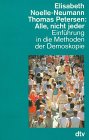 Alle, nicht jeder: Einführung in die Methoden der Demoskopie (Information & Wissen) Media & Communication