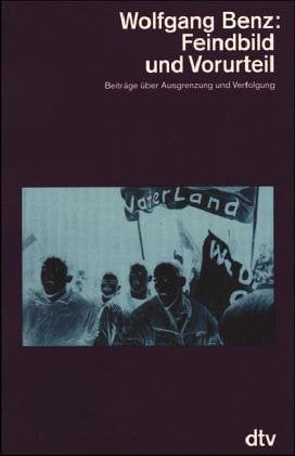 Feindbild und Vorurteil: Beiträge über Ausgrenzung und Verfolgung (dtv Kultur & Geschichte) Politics & History