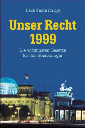 Unser Recht: Die wichtigsten Gesetze für den Staatsbürger (dtv Beck Texte) Law