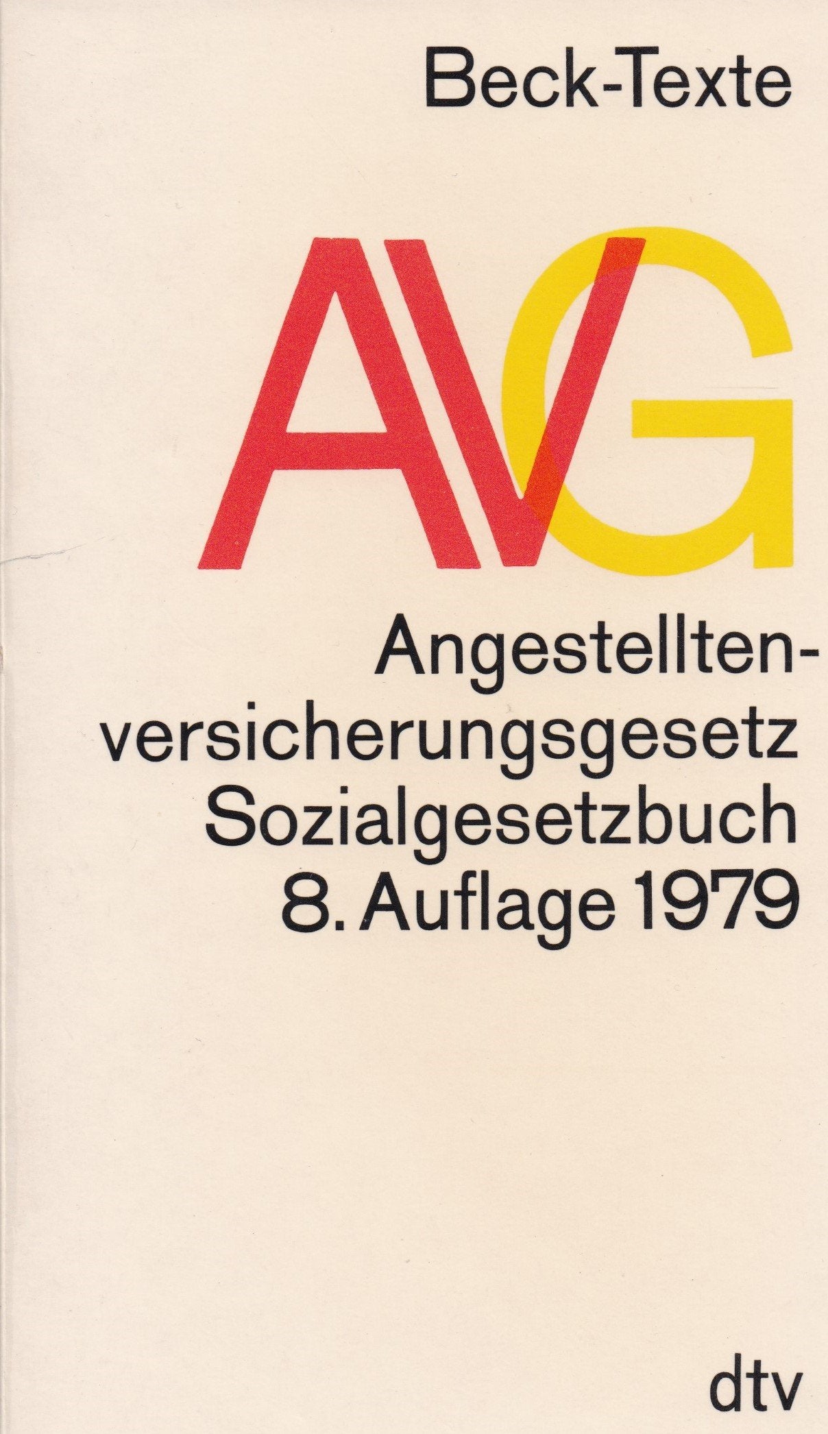 Angestelltenversicherungsgesetz: mit Angestelltenversicherungs-Neuregelungsgesetz – und Sozialgesetzbuch (dtv Beck Texte) Business, Finance & Career