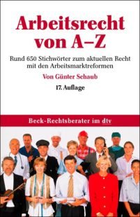 Arbeitsrecht von A-Z. Von Schaub, GÃƒ¼nter Legal advice