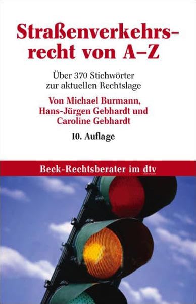 Straßenverkehrsrecht von A - Z: Über 370 Stichwörter zur aktuellen Rechtslage (dtv Fortsetzungsnummer 70, Band 5050) Reference Books