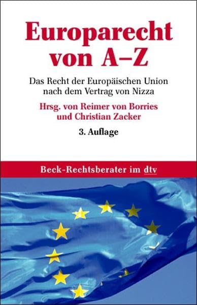 Europarecht von A - Z: Das Recht der Europäischen Union nach dem Vertrag von Nizza (Beck-Rechtsberater im dtv) Social Sciences