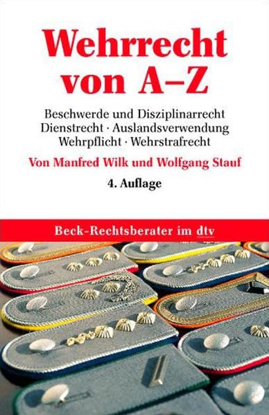 Wehrrecht von A - Z: Begriffe und Disziplinarrecht, Dienstrecht, Auslandsverwendung, Wehrpflicht, Wehrstrafrecht (dtv Fortsetzungsnummer 70, Band 5058) Books