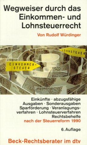 Wegweiser durch das Einkommen- und Lohnsteuerrecht (dtv Beck Rechtsberater) Law
