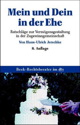Mein und Dein in der Ehe: Ratschläge zur Vermögensgestaltung in der Zugewinngemeinschaft (dtv Beck Rechtsberater) Law