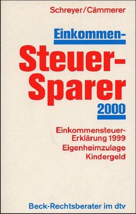 Einkommen-Steuersparer 2000: Einkommensteuer-Erklärung 1999 (dtv Beck Rechtsberater) Business, Finance & Career