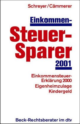 Einkommen-Steuersparer 2001: Einkommensteuer-Erklärung 2000 (dtv Beck Rechtsberater) Business, Finance & Career