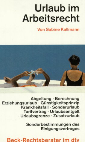 Urlaub im Arbeitsrecht (dtv Beck Rechtsberater) Legal advice
