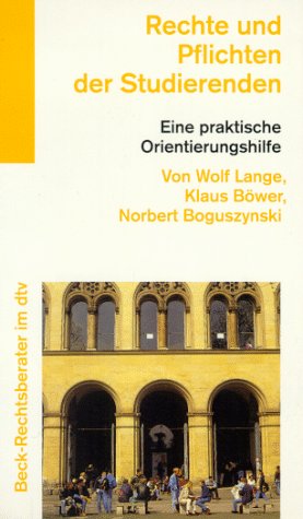 Rechte und Pflichten der Studierenden: Ein praktischer Ratgeber (dtv Beck Rechtsberater) Professional & Reference Books