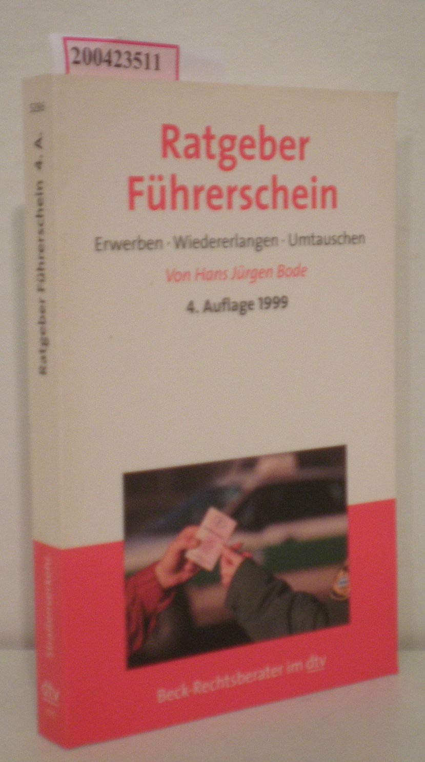 Ratgeber Führerschein: Erwerben - Wiedererlangen - Umtauschen (dtv Beck Rechtsberater) Legal advice