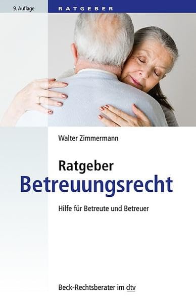 Ratgeber Betreuungsrecht: Hilfe für Betreute und Betreuer (dtv Fortsetzungsnummer 79, Band 5604) Law