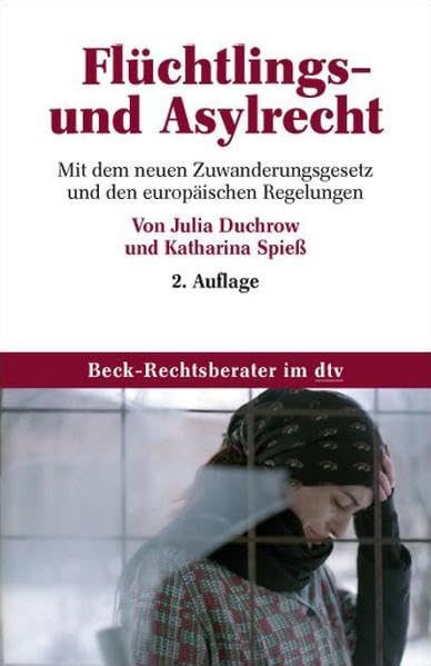 Flüchltlings- und Asylrecht: Mit dem neuen Zuwanderungsgesetz und den europäischen Regelungen (Beck-Rechtsberater im dtv) Books