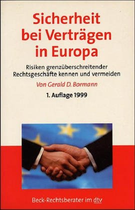 Sicherheit bei Verträgen in Europa: Risiken grenzüberschreitender Rechtsgeschäfte kennen und vermeiden (dtv Beck Rechtsberater) Law