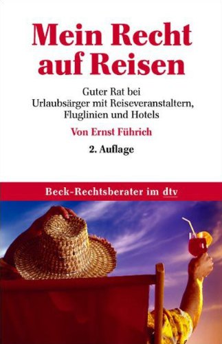 Mein Recht auf Reisen: Guter Rat bei Urlaubsärger mit Reiseveranstaltern, Fluglinien und Hotels Books