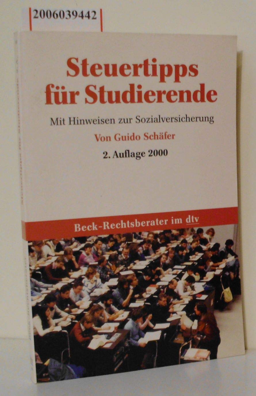 Steuertipps für Studierende mit Hinweisen zur Sozialversicherung: Ein umfassender Steuerratgeber für Auszubildende und Studierende sowie deren Eltern (dtv Beck Rechtsberater) Business, Finance & Career