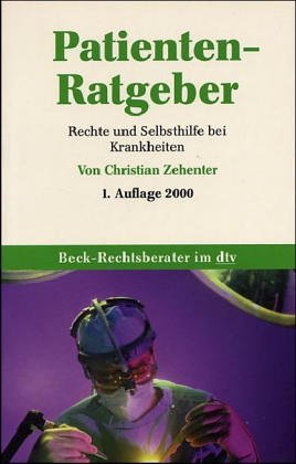 Patientenratgeber: Rechte und Selbsthilfe bei Krankheit (dtv Beck Rechtsberater) Professional & Reference Books