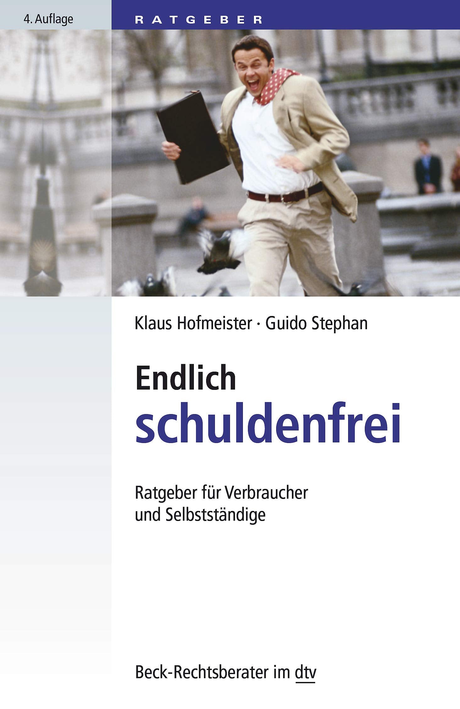 Endlich schuldenfrei: Ratgeber für Verbraucher und Selbstständige (Beck-Rechtsberater im dtv) Law
