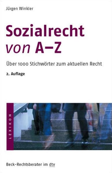 Sozialrecht von A - Z: Über 1000 Stichwörter zum aktuellen Recht (Beck-Rechtsberater im dtv) Books