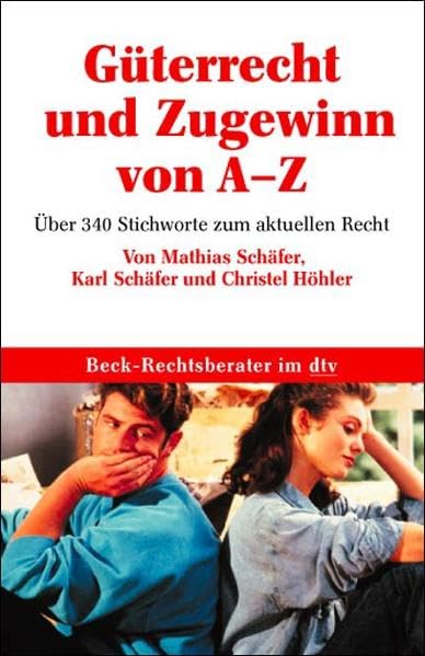 Güterrecht und Zugewinn: Über 350 Stichworterläuterungen zum aktuellen Recht (dtv Beck Rechtsberater) Legal advice
