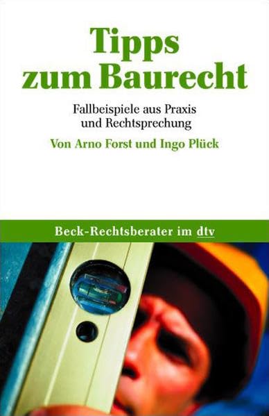 Tipps zum Baurecht: Fallbeispiele aus Praxis und Rechtsprechung (dtv Fortsetzungsnummer 70, Band 5691) Business, Finance & Career