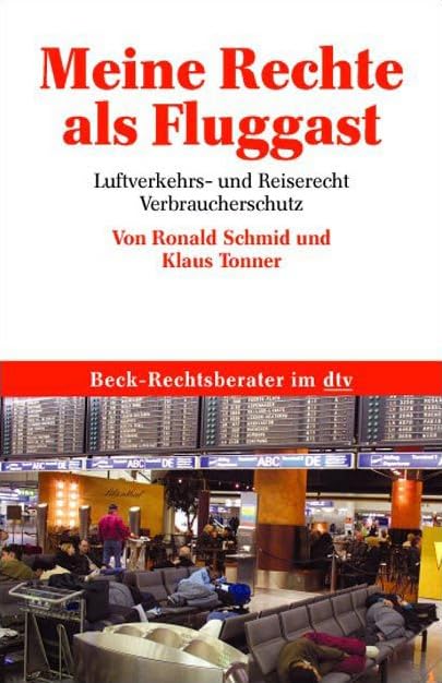 Meine Rechte als Fluggast: Luftverkehrs- und Reiserecht, Verbraucherschutz (Beck-Rechtsberater im dtv) Books