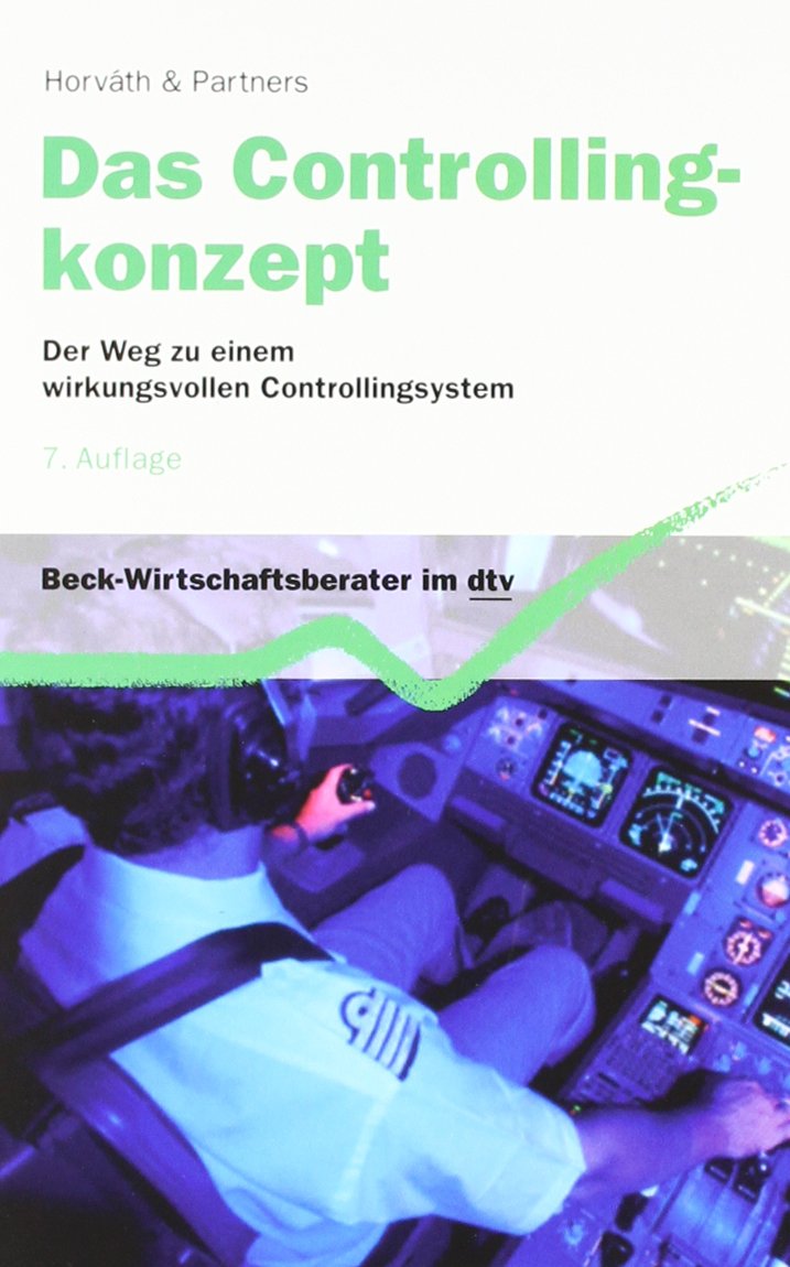 Das Controllingkonzept: Der Weg zu einem wirkungsvollen Controllingsystem (dtv Beck Wirtschaftsberater) Business, Finance & Career