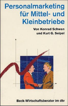 Personalmarketing für Mittel- und Kleinbetriebe (dtv Beck Wirtschaftsberater) Business, Finance & Career