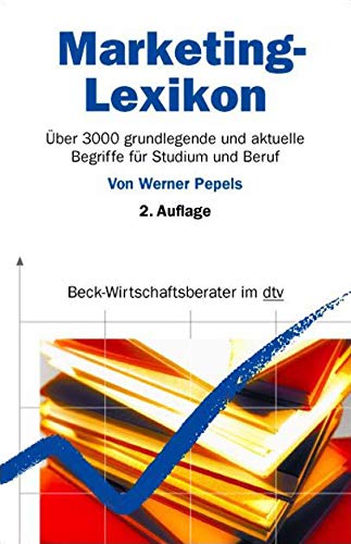 Marketing-Lexikon: Über 3000 grundlegende und aktuelle Begriffe für Studium und Beruf Business, Finance & Career