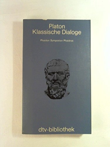 Klassische Dialoge. Phaidon, Symposion, Phaidros. Philosophy Books