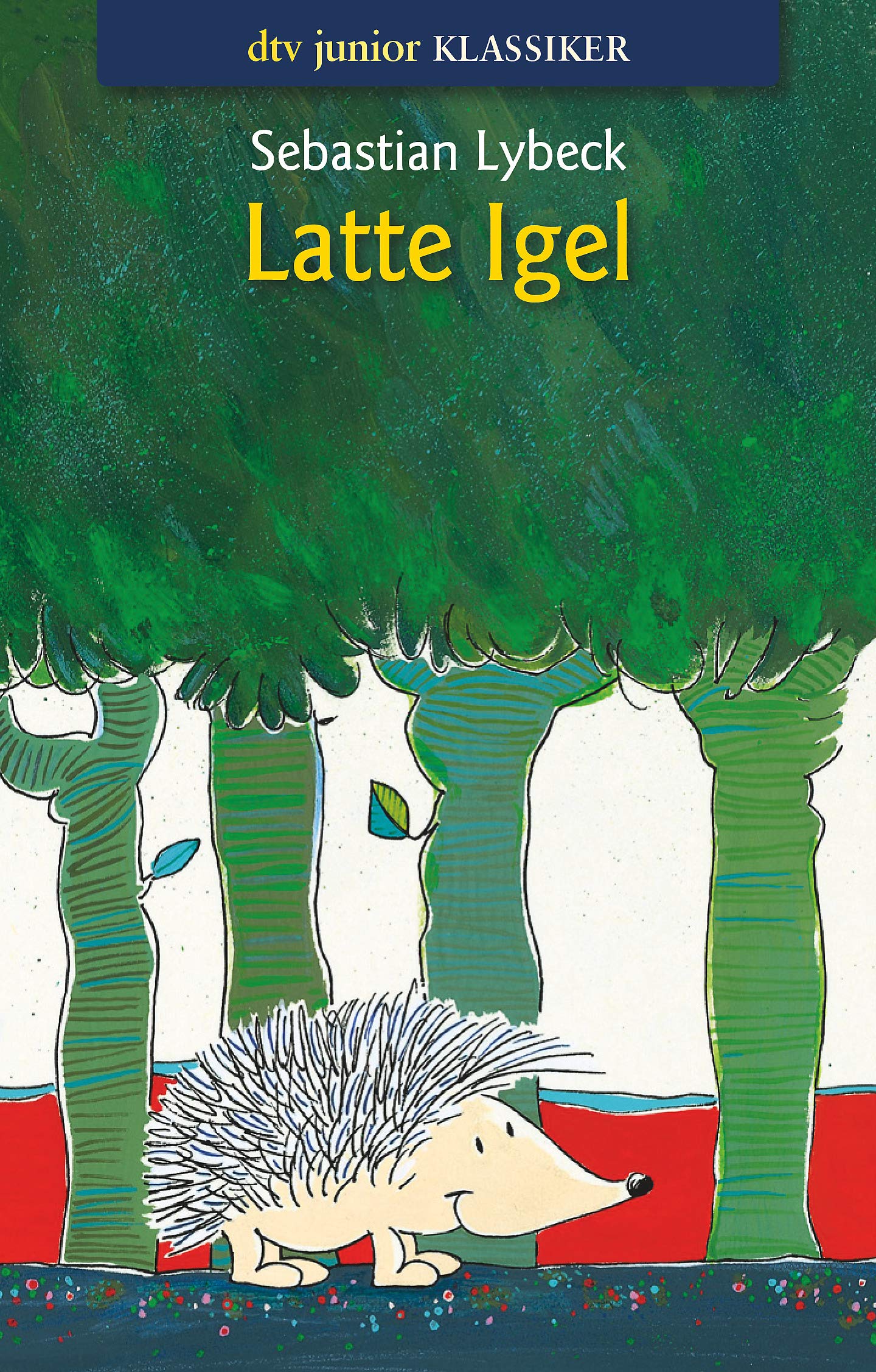 Latte Igel und der Wasserstein: Gesamtausgabe. Latte Igel und der Wasserstein; Latte Igel reist zu den Lofoten Novels & Short Stories