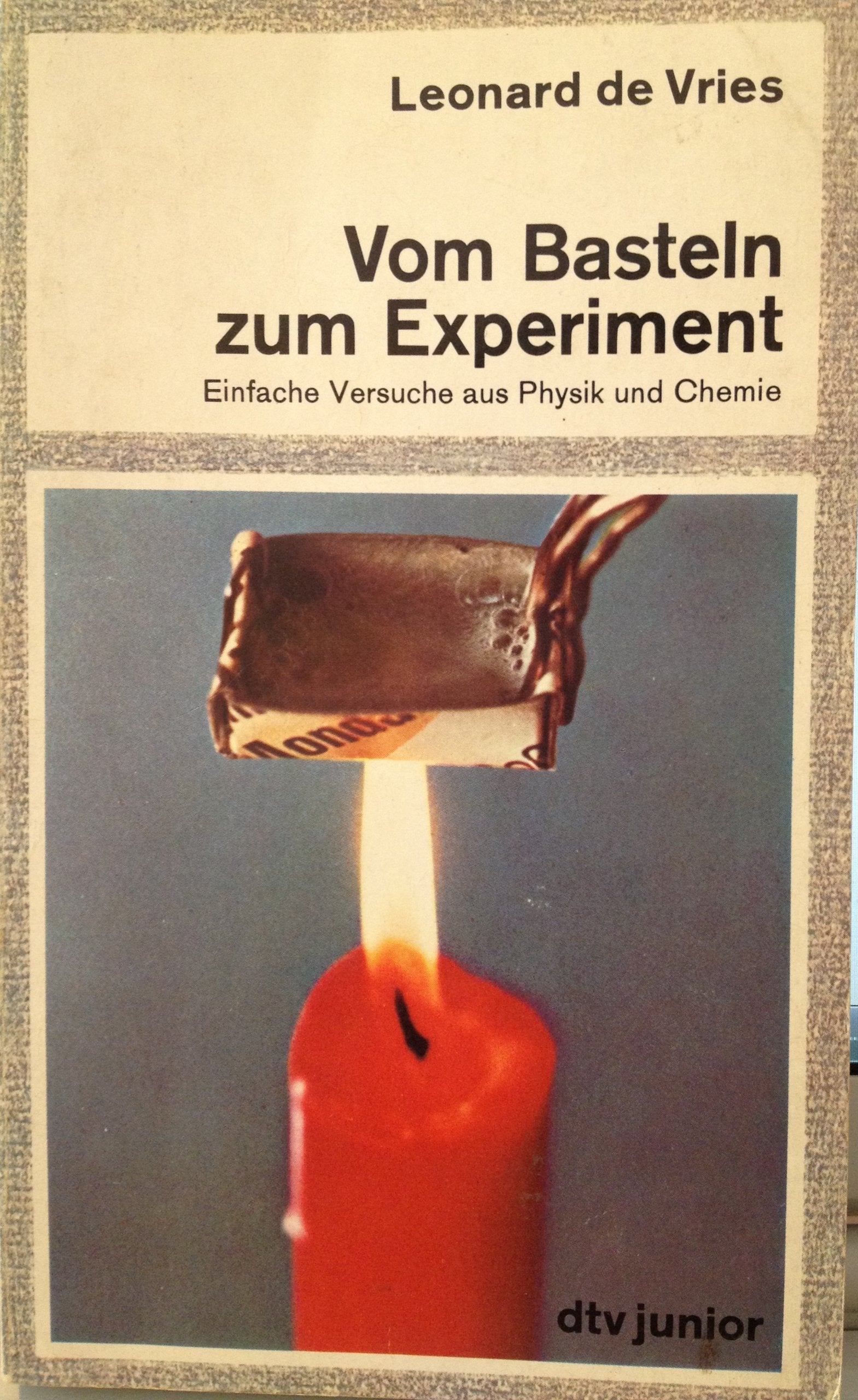 Vom Basteln zum Experiment. Einfache Versuche aus Physik und Chemie. Leisure, Home & Garden