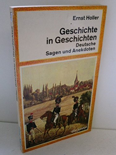 Geschichte in Geschichten. Deutsche Sagen und Anekdoten. Books