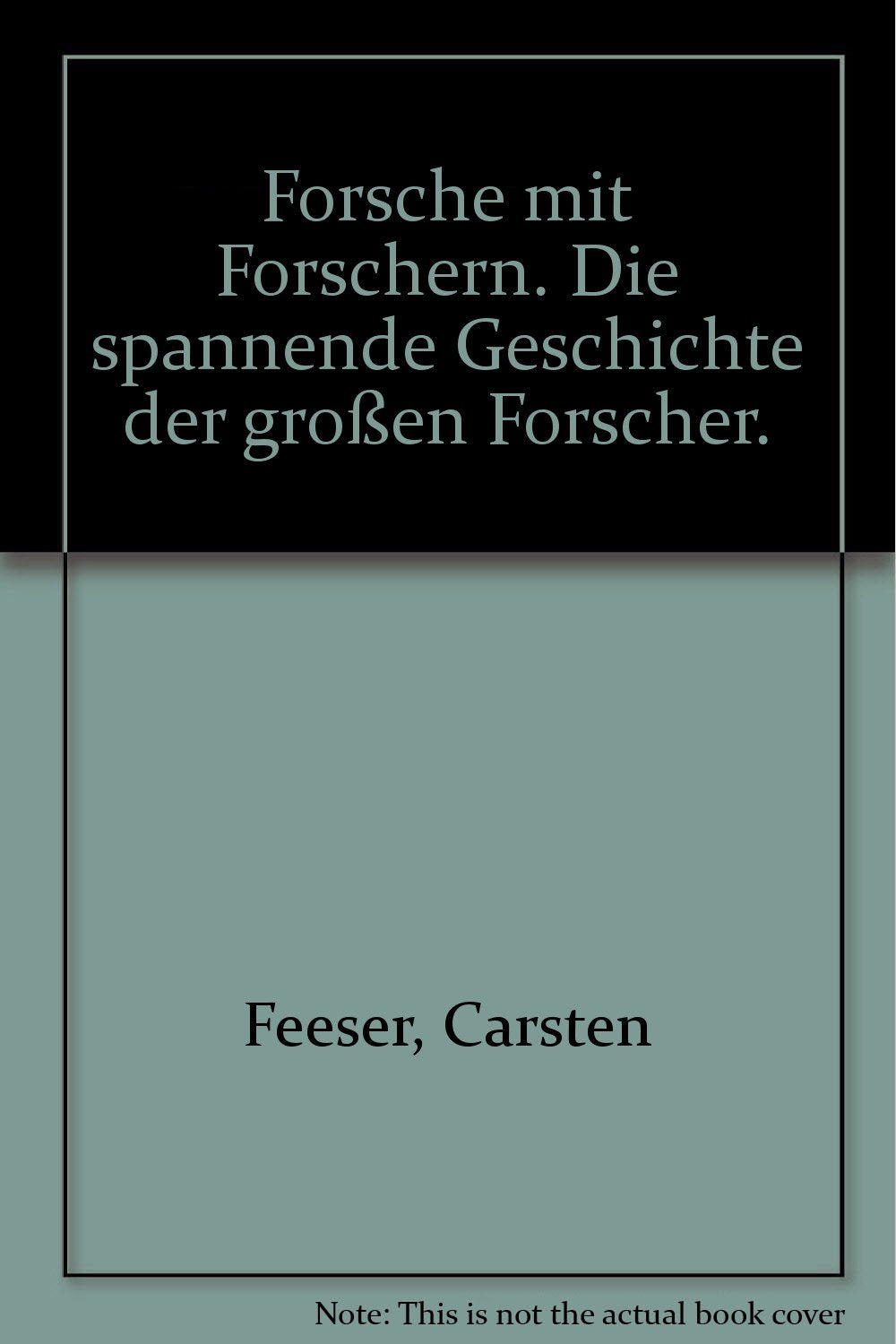 Forsche mit Forschern. Die spannende Geschichte der großen Forscher. Books
