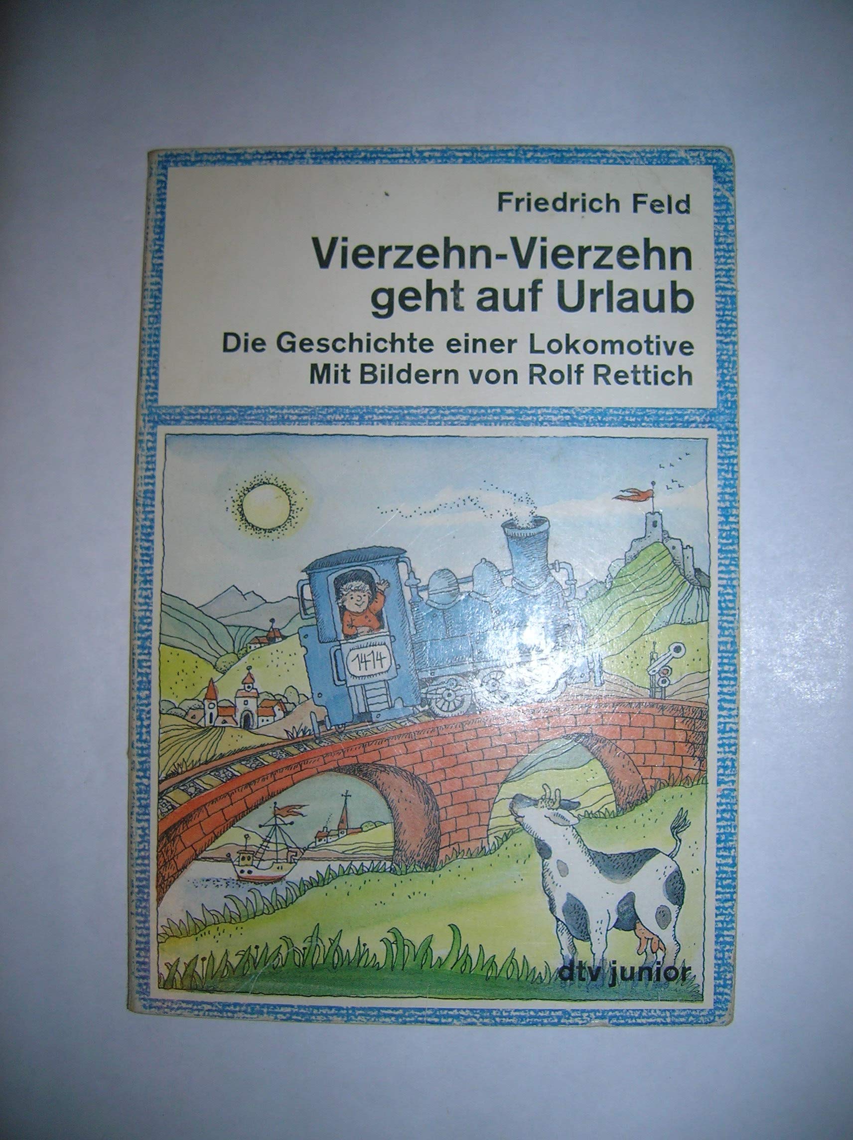 Vierzehn-Vierzehn geht auf Urlaub: Die Geschichte einer Lokomotive (dtv junior) Books