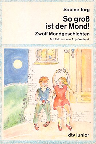 So groß ist der Mond!: Zwölf Mondgeschichten (dtv junior) Books