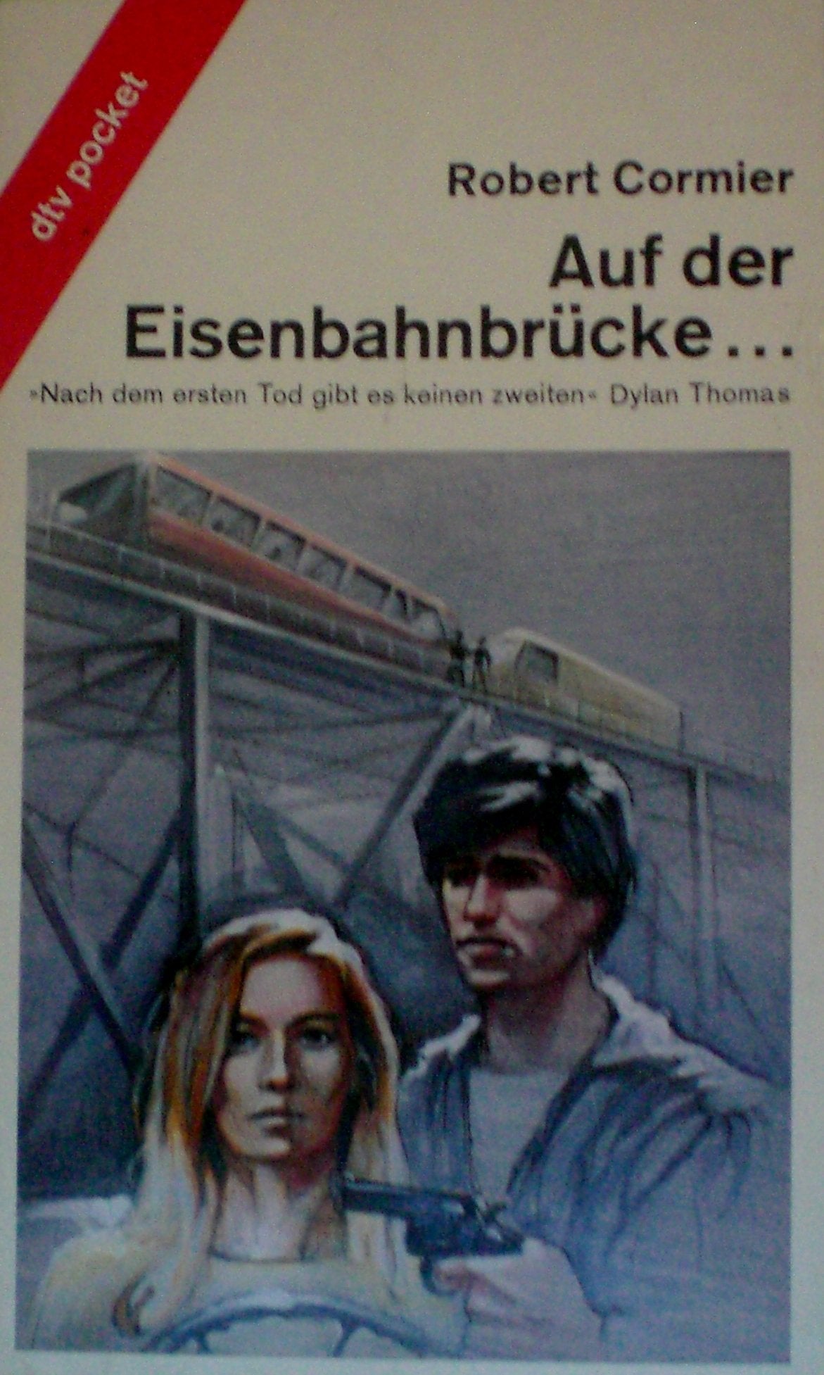 Auf der Eisenbahnbrücke: "Nach dem ersten Tod gibt es keinen zweiten". Dylan Thomas (dtv pocket) Fairy Tales & Legends