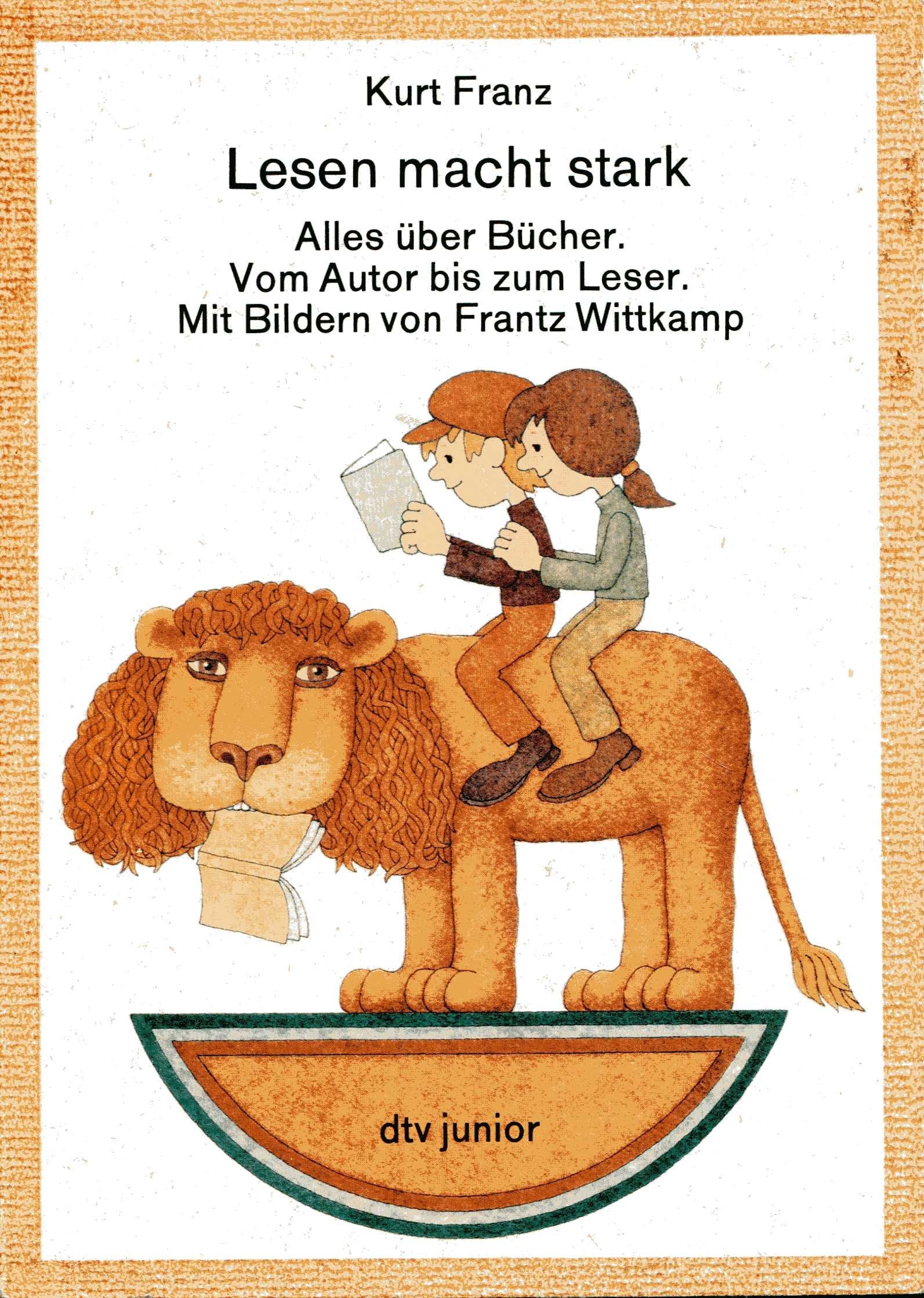 Lesen macht stark: Alles über Bücher. Vom Autor bis zum Leser. (dtv junior Sachbücher) Books